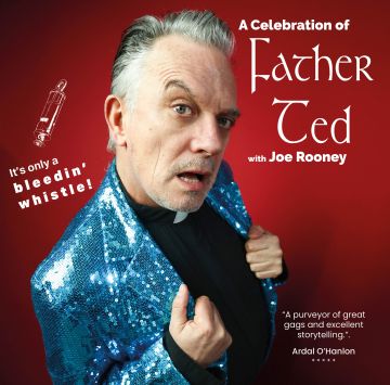 A Celebration of Father Ted with Joe Rooney